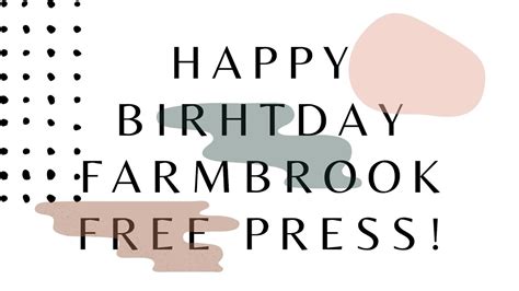 Happy Birthday Farmbrook Free Press! The Farmbrookaversery