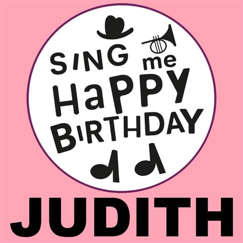 Happy Birthday Judith ⋆ Birthday Songs ⋆ Sing Me Happy Birthday