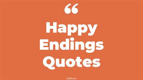 Happy Endings Quotations (94 in collection) QuoteTab