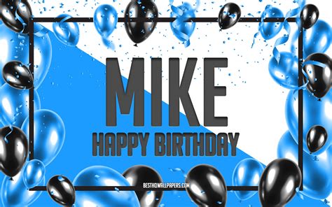 Happy birthday mike. Things To Know About Happy birthday mike. 