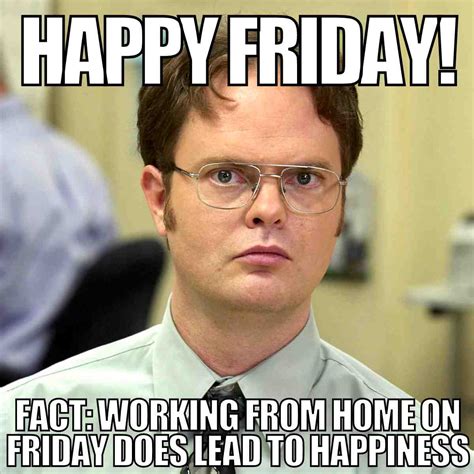 Happy friday work meme. 1 / 41. 35 Hilarious Friday Memes To Laugh Your Way Into the Weekend ©Provided by Tons of Thanks. When it’s Friday, maybe you can push your work off until Monday! Or maybe you’re swamped ... 