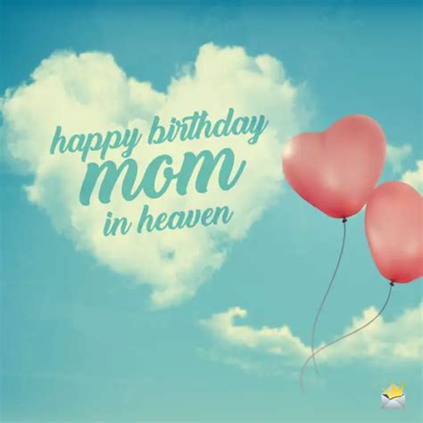 Happy heavenly birthday mom image. Images with quotes. Touching quotes without images. Short quotes. A. Happy birthday wishes for mom in heaven: Images with quotes. [1] “Mom, your love … 