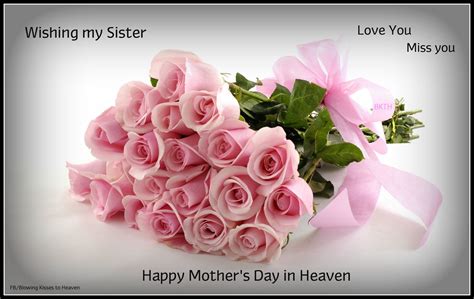 Happy mothers day to my sister in heaven. Happy Mother's Day beautiful." "Even your kids know I am cooler than you. Okay! Okay! I won’t tease you anymore. Happy Mother’s Day." "Sister, I can hear you crying, “I want a nap.”. Welcome to motherhood and Happy Mother’s Day." "After being a mommy, you have become a tender heart. 