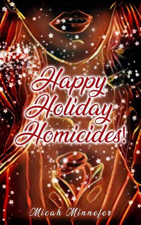 Read Online Happy Holiday Homicides By Micah Minnefer