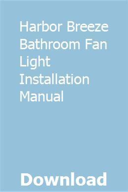 Harbor breeze bathroom fan light installation manual. - 2011 bmw 135i sway bar kit manual.