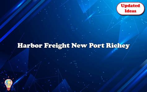 Harbor freight port richey. Get phone number, opening hours, address, map location, driving directions for Harbor Freight New Port Richey at 6435 US Hwy 19, New Port Richey FL 34652, Florida 