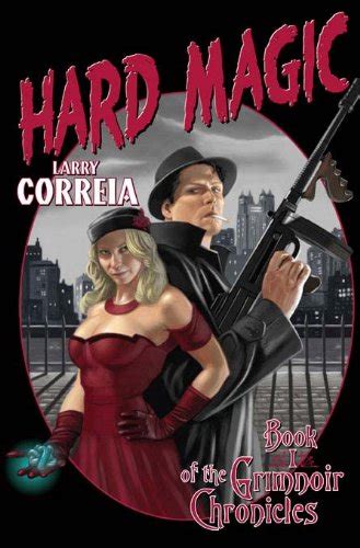 Read Online Hard Magic Grimnoir Chronicles Book 1 By Larry Correia