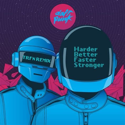 Harder better faster stronger. Provided to YouTube by Daft Life Ltd./ADA FranceHarder, Better, Faster, Stronger (Jess & Crabbe Remix) · Daft PunkDaft Club℗ Distributed exclusively by Warne... 
