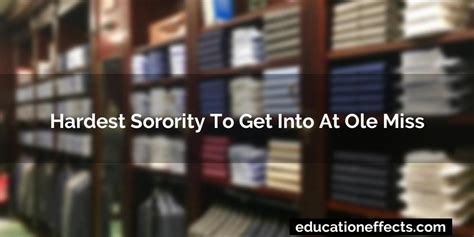 Hardest sorority to get into at ole miss. See our study of the most valuable Panhellenic properties in the United States. See which fraternities and sororities rank for the oldest, biggest, and most expensive in the countr... 