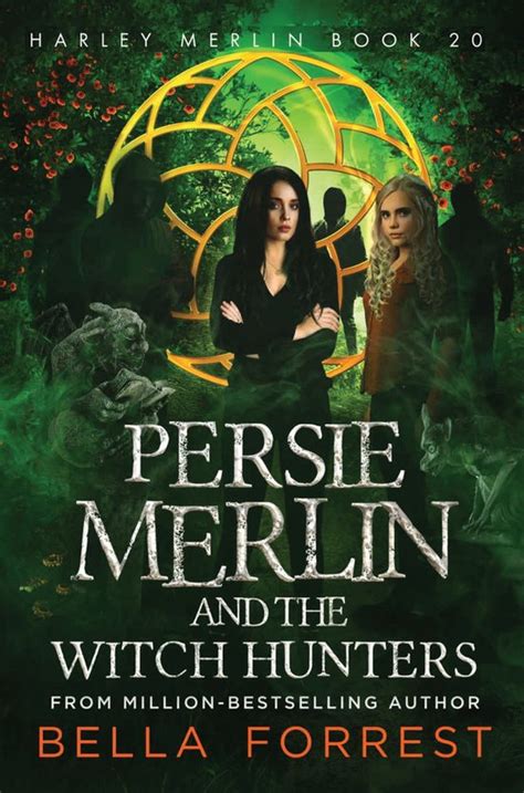Read Online Harley Merlin 20 Persie Merlin And The Witch Hunters By Bella Forrest
