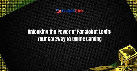 Harnessing the Power of Panalobet Log In: A Gateway to Endless Gaming Possibilities