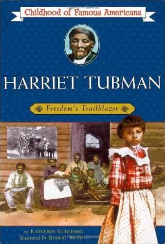 Read Harriet Tubman Freedoms Trailblazer Childhood Of Famous Americans By Kathleen V Kudlinski