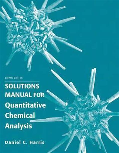 Harris quantitative chemical analysis solutions manual. - Guide du routard pa rou bolivie equateur.