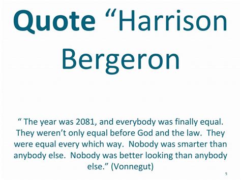 Harrison bergeron quotes about equality.  Everything you ever wanted to...