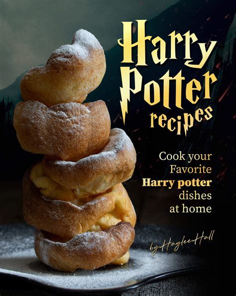 Read Harry Potter Recipes Cook Your Favorite Harry Potter Dishes At Home By Haylee Hall