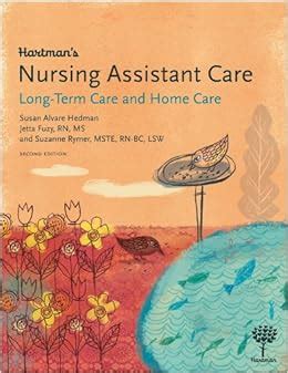 Full Download Hartmans Nursing Assistant Care Longterm Care And Home Health By Susan Alvare