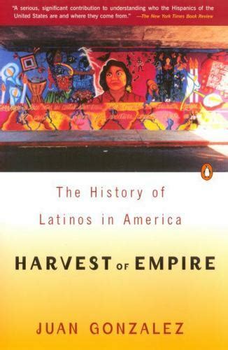 Read Harvest Of Empire A History Of Latinos In America By Juan Gonzlez