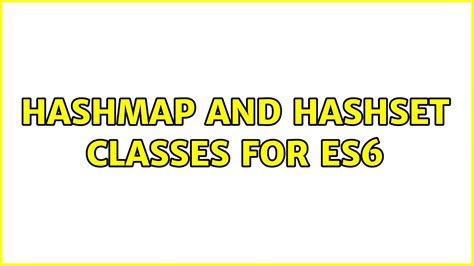 HashMap and HashSet classes for ES6 - Code Review Stack Exchange