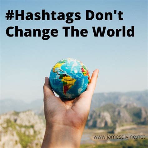 Hashtags: Changing us and the world we live in