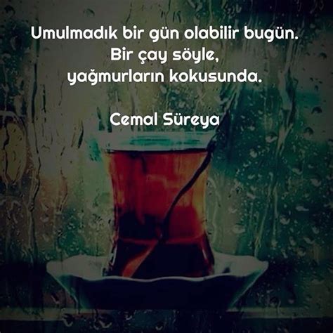 Hasibe Çınar Umulmadık bir gün olabilir bugün.. Bir çay söyle.