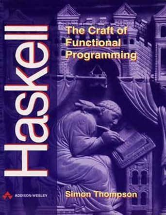 Read Haskell The Craft Of Functional Programming By Simon Thompson