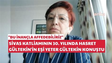 Hasret Gültekin’in eşi Yeter Gültekin, Sivas katliamı sanığını affeden Erdoğan’a dava açtı
