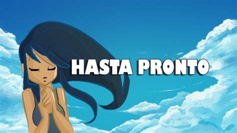 Hasta Pronto... YouTube