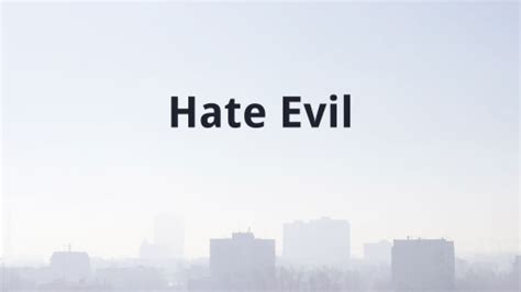 Hate Evil - Faithlife Sermons