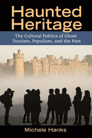 Haunted heritage the cultural politics of ghost tourism populism and the past heritage tourism community. - General chemistry lab manual answers lamar university.