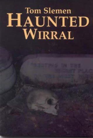 Full Download Haunted Wirral By Tom Slemen