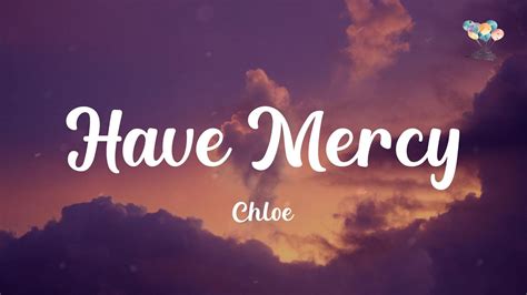 Have Mercy Lyrics Chloe - TopBestLyrics