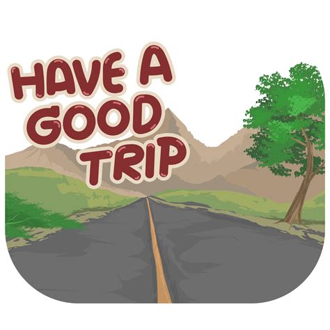 Have a Good Trip
