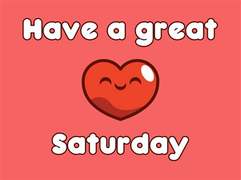 Have a great saturday gif. Things To Know About Have a great saturday gif. 