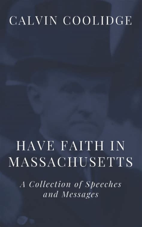 Have faith in Massachusetts : Coolidge, Calvin, 1872-1933