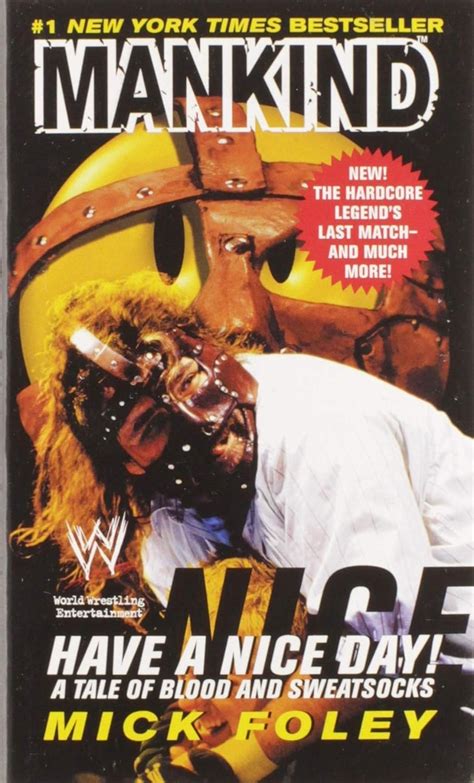 Read Online Have A Nice Day A Tale Of Blood And Sweatsocks By Mick Foley