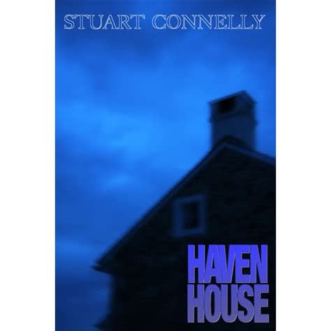 Read Online Haven House By Stuart Connelly
