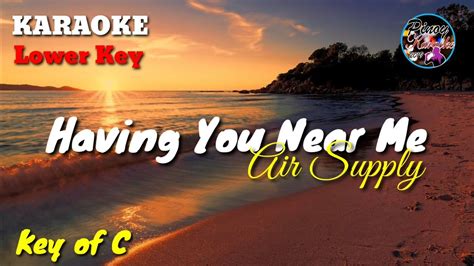 Having You Near Me by Air Supply (Karaoke : Lower Key)