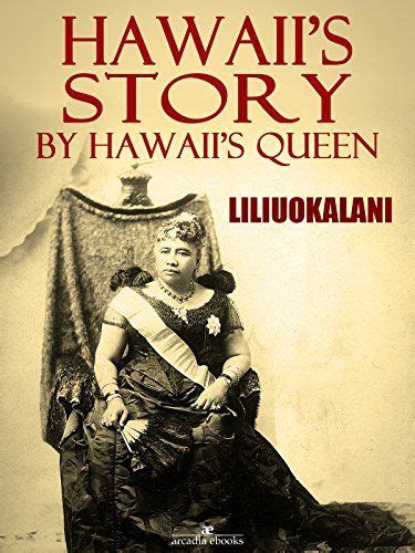 Full Download Hawaiis Story By Hawaiis Queen By Liliuokalani