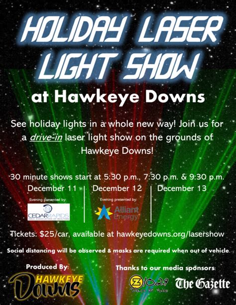 Hawkeye downs christmas lights. In 2023, Shadrack's Christmas Adventure takes over the race track at Hawkeye Downs to create a drive-thru Christmas light event that will literally brighten up the holidays. The displays include entertaining scenes stretching over a mile that dance along to Christmas music to create a sensory experience that brings in hundreds of thousands of ... 