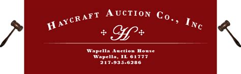 Haycraft auction. Wapella Auction House Rt 51 N Box 79 Phone: 217-935-6286 Fax: 217-935-3305 Jay: 309-275-4506 Hours: Monday - Friday: 9-5 pm Saturday: 9-3 pm Regular Auctions Every Other Wednesday Evening 