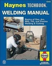 Haynes welding manual for selecting using welding equipment basics of. - Petit guide de lallaitement pour la ma uml re qui travaille.