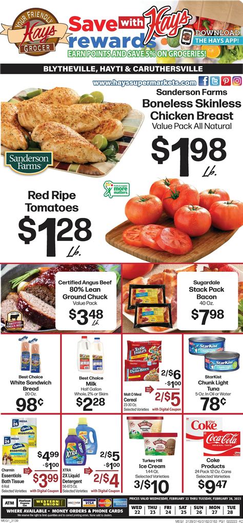 Hays supermarket weekly circular. Weekly Ad; Hays Rewards. My Rewards; Sushi Rewards Club; Salad Bar Rewards Club; Wine Rewards Club; Rewards Terms and Conditions; ... Rewards Digital Coupons; ibotta; My Store. Store Locator; Blytheville - East Main Street; Blytheville - West Moultrie; Caruthersville; Hayti; Helena - West Helena; Osceola; Paragould - East Kings Highway ... 