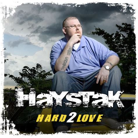 Haystak - Hard 2 Love Lyrics