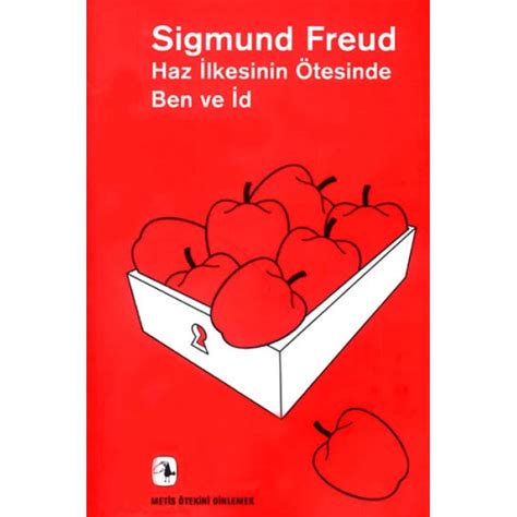 Haz İlkesinin Ötesinde- Ben ve İd Çiçeksepeti. 
