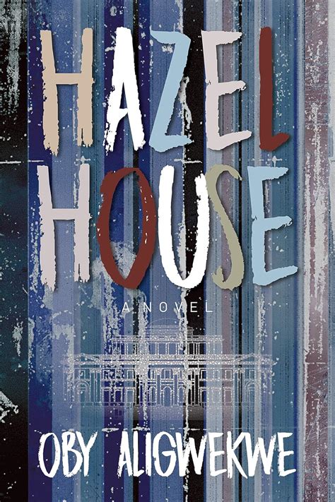 Read Hazel House By Oby Aligwekwe