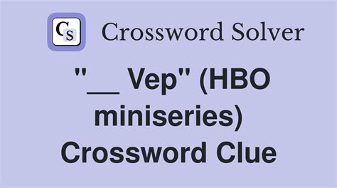 Find the latest crossword clues from New York Times Crosswords, LA Times Crosswords and many more. Crossword Solver. Crossword Finders. Crossword Answers. Word Finders. ... IRMA "__ Vep" (HBO miniseries) (4) Commuter: Jan 19, 2024 : Show More Answers. To get better results - specify the word length & known letters in the …