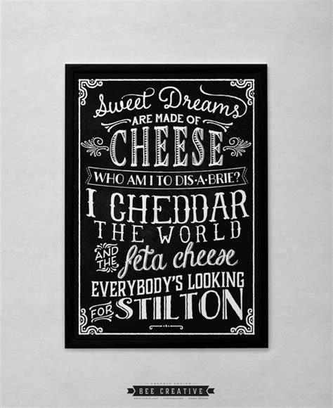 Top 50 Best Cheese Quotes. "Age is of no importance unless you are a cheese.". - Billie Burke. "Cheese, wine, and friends must be old to be good.". - Spanish Proverb. "Cheese has always been a food that both sophisticated and simple humans love.". - M.F.K. Fisher. "A cheese may disappoint. It may be dull, it may be naive, it ...