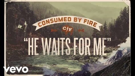 He Waits For Me - Consumed By Fire Shazam