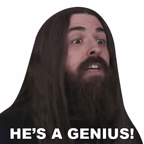 He is a genius