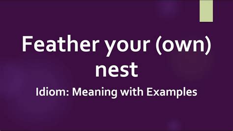 He is feathering his own nest - Idioms by The Free …